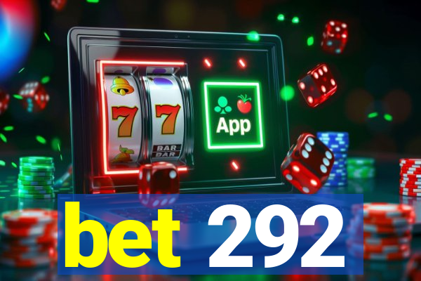 bet 292